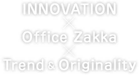 INNOVATION × Office Zakka × Trend & Originality